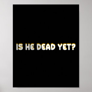 Poster Est-Il Vintage Mort Et Dit Drôle Humour Sombre ?