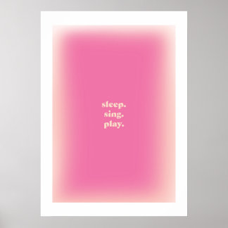 Poster esthétique - Sleep Sing Play