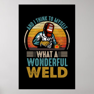 Poster Et je me dis ce qu'est une merveilleuse soudure