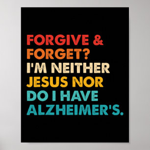 Poster Et oublie que je ne suis ni Jésus-ni que j'ai Alzh