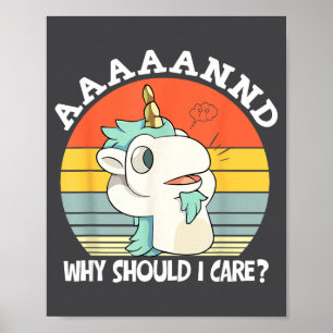 Poster Et pourquoi devrais-je me soucier_ Licorne sarcast