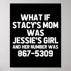 Poster Et Si Stacys Maman Était Jessies Girl.. Funny Musi