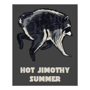 Poster Été chaud Jimothy drôle de Raton laveur Mème Anima