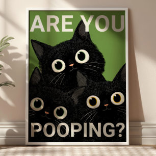 Poster ÊTES-VOUS EN TRAIN DE FAIRE CACA? Chats noirs drôl
