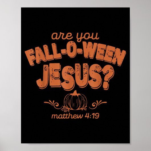 Poster Êtes-vous Fall-o-ween Jésus tombe Halloween chréti (Devant)