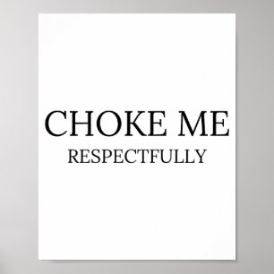 Poster Étranglez-moi respectueusement Citation drôle Meme