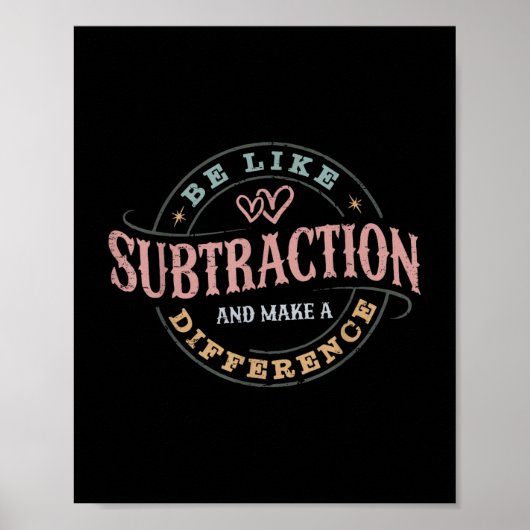 Poster Être Comme La Subtraction Et Faire Une Différence (Devant)