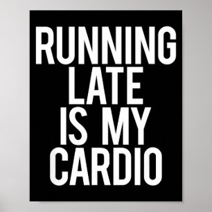 Poster Être En Retard Est Mon Cardio Citation Sarcastique