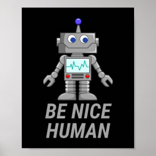 Poster ÊTRE GENTIL HUMAIN drôle robot mignon