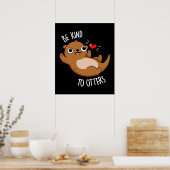 Poster Être Gentil Otters Funny Otter Pun Dark BG (Cuisine)