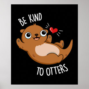 Poster Être Gentil Otters Funny Otter Pun Dark BG