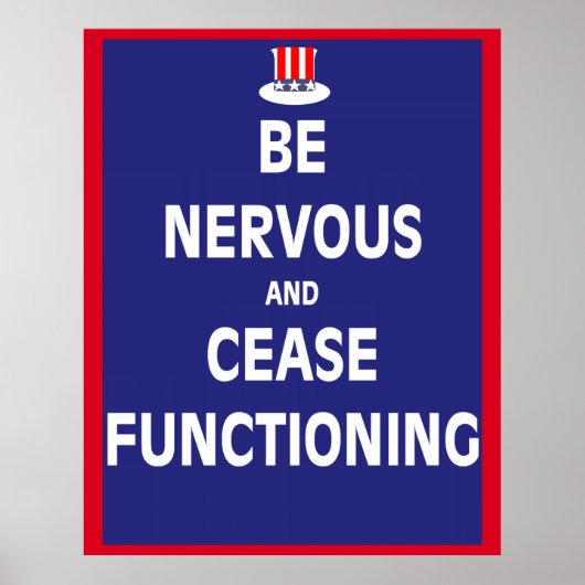 Poster Être nerveux et cesser de fonctionner (Devant)