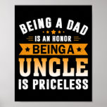 Poster Être Papa Est Un Honneur Être Oncle Est<br><div class="desc">Être Papa Est Un Honneur Être Oncle Est Un Don Inestimable. Un cadeau parfait pour votre père, maman, papa, hommes, femmes, amis et membres de la famille le jour de Thanksgiving, Noël, Fête des mères, Fête des pères, 4 juillet, 1776 Jour indépendant, Fête des anciens combattants, Fête de l'Halloween, Fête...</div>