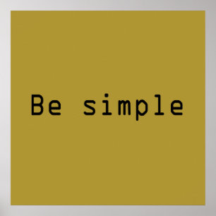 Poster être simple