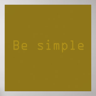 Poster être simple