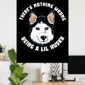 Poster Être Un Chien Lil Husky (Bureau à domicile)