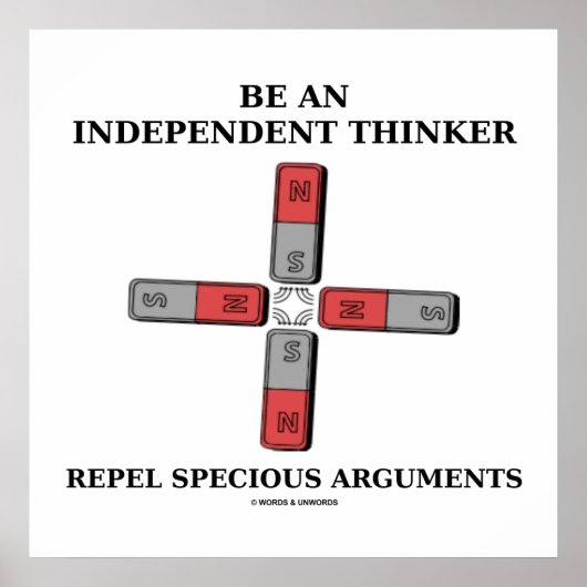 Poster Être un penseur indépendant Repel Arguments spécia (Devant)