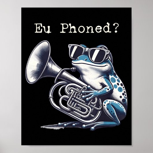 Poster Eu Phoned Funny Euphonium Frog Music Band Pun (Devant)