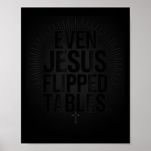 Poster Even Jesus Flipped Tables Funny Jesus Lovers Chris (Devant)