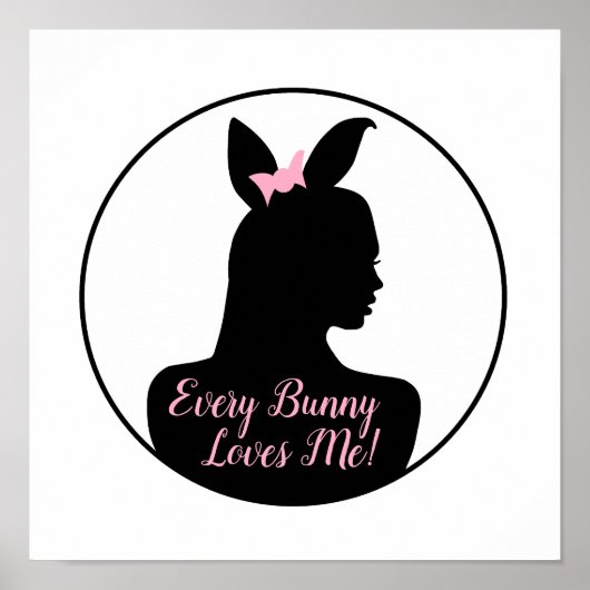 Poster Every Bunny Loves Me ! Fille lapin (Devant)