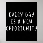 Poster Every Day Is A New Oprtunity Motivating Statement (Devant)