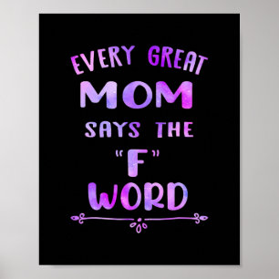 Poster Every Great Mama Says The F Word Womens Funny