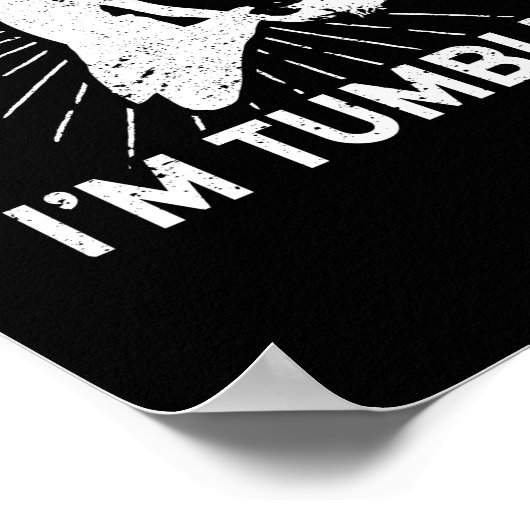 Poster Everyday I'm Tumbling Tumblin' Funny Tumble (Coin)