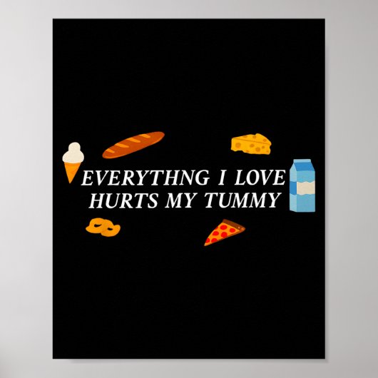 Poster Everything I Love Hurts My Tummy Funny Food Lover  (Devant)