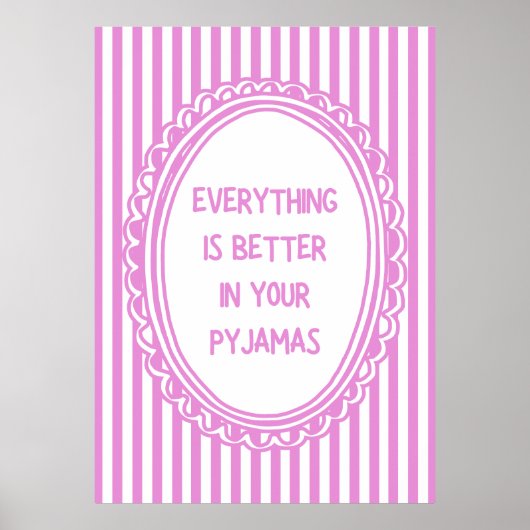 Poster Everything Is Better In Your Pyjamas (Devant)