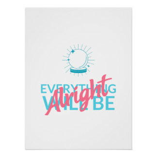 Poster Everything Will Be Alright | Astronaut Quote Art