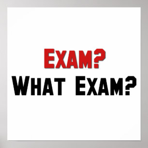 Poster Examen ? Quel examen ?