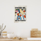 Poster Excuse Me, Are You Pooping? – Funny Bathroom Sign (Cuisine)