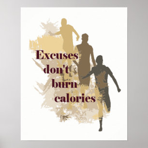 Poster Excuses Don't Burn Calories Citation Inspirationne
