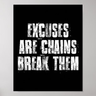 Poster Excuses Les Chaînes Les Casser Aucun Excuses Motiv