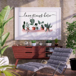Poster Exemple d'aquarelle plante<br><div class="desc">Citation d'amour moderne maison plante aquarelle illustration avec différents plantes peints sur une étagère,  cactus,  monstère,  et d'autres succulents. Une touche tropicale et exotique avec une citation éditable disant amour grandit ici dans une calligraphie script élégante et moderne.</div>