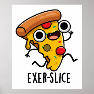 Poster Exer-slice Funny Pizza Pun