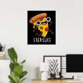 Poster Exer-slice Funny Pizza Pun Dark BG (Bureau à domicile)