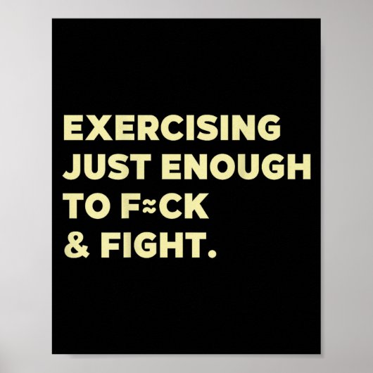 Poster Exercising Just-enough To Fck & Fight Funny (o (Devant)