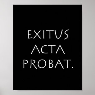 Poster Exitus Acta Probat