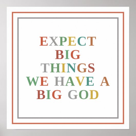 Poster Expect Big Things We Have A Big God Modern Hope (Devant)