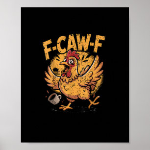 Poster F-Caw-F Café Poulet Coq Drôle Oiseau F-Caw-F
