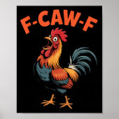 Poster F-caw-f Chicken Funny Rooster Humor Farm Animal Me (Devant)