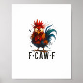 Poster F-Caw-F Chicken Rooster Funny Meme (Devant)