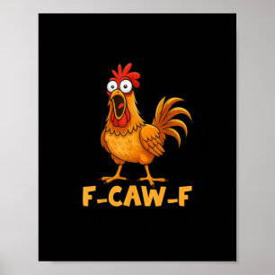 Poster F-Caw-F Citation de poulet drôle humour Coq Meme A