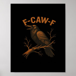 Poster F-Caw-F Corbeau Amusant Amateur de Corbeau Humour 