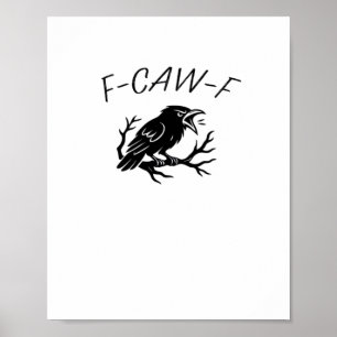 Poster F-Caw-F Corbeau en colère Corbeau Drôle Humour Got