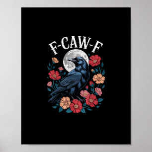 Poster F-Caw-F Corbeau Gothique Corbeau Croasse Croasse P