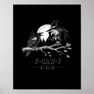 Poster F-Caw-F Corbeau Sorcière Halloween F-Caw-F