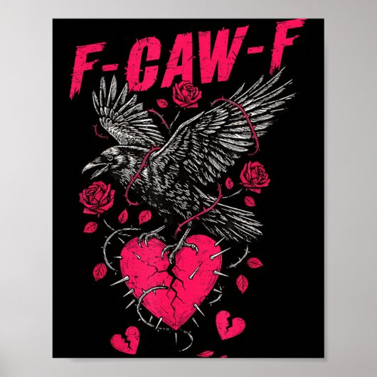 Poster F Caw F Crow Anti Valentine's Day Dark Gothic Brok (Devant)