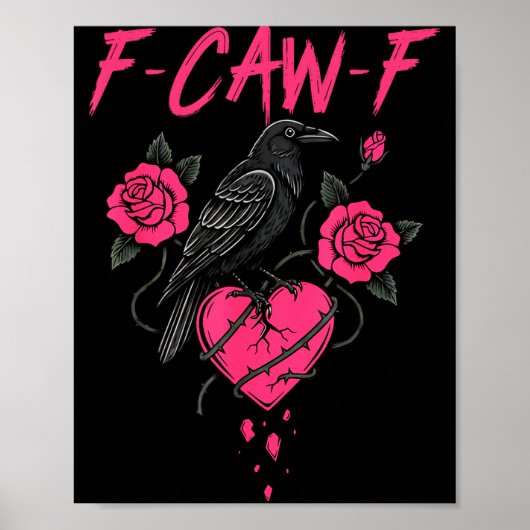 Poster F Caw F Crow Anti Valentine's Day Dark Gothic Brok (Devant)